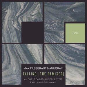Max Freegrant, ANUQRAM - Falling [The Remixes] [FG439]