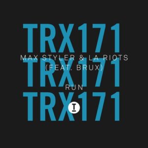 Max Styler, LA Riots, Brux - Run [TRX17101Z]