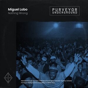 Miguel Lobo - Nothing Wrong [PURVEYOR061]