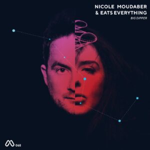 Nicole Moudaber, Eats Everything - Big Dipper [MOOD068]