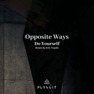 Opposite Ways - Do Yourself [PRST045]