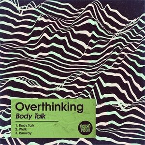 Overthinking - Body Talk [PSYCHD101]