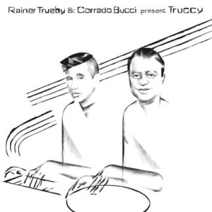 Rainer Trueby, Corrado Bucci, TRUCCY - Kenyatta EP [CPT5753]