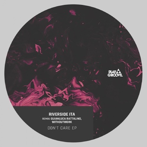Riverside ITA - Don't Care EP [PGR215]
