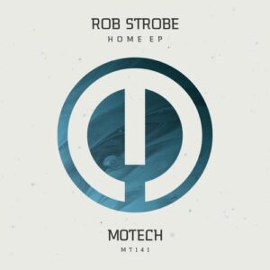 Rob Strobe - Home EP [MT141]