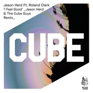 Roland Clark, The Cube Guys, Jason Herd - I Feel Good [CUBE198]