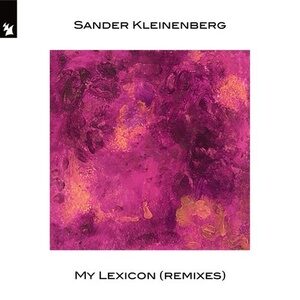 Sander Kleinenberg - My Lexicon - Remixes [ARMAS1785R]