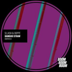 Sllash & Doppe - Bamboo Straw [BBR013]