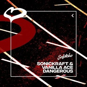 Sonickraft, Vanilla Ace - Dangerous (Extended Mix) [SOLOTOKO076]