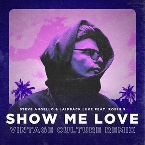 Steve Angello, Laidback Luke, Robin S. - Show Me Love - Vintage Culture Extended Mix [UL02683]