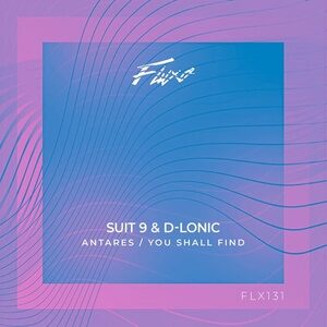 Suit 9, D-Lonic - Antares / You Shall Find [FLX131]