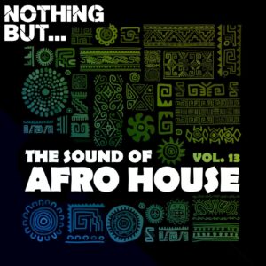 VA - Nothing But... The Sound of Afro House, Vol. 13 [NBTSOAH13]