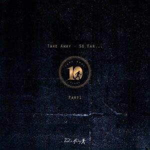 VA - Take Away So Far - Part 1 [TAWY053]