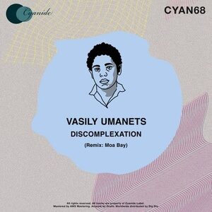 Vasily Umanets - Discomplexation [CYAN68]