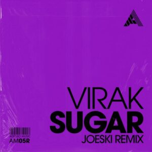 Virak - Sugar (Joeski Remix) - Extended Mix [AM05R2]