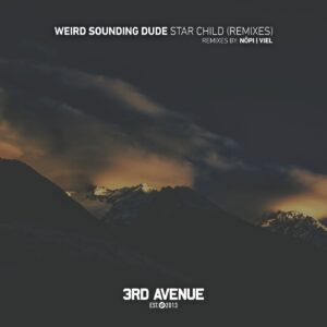 Weird Sounding Dude - Star Child (Remixes) [3AV237]