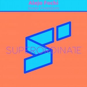 Alejo Fochi - Inner Freedom [SUPER310]