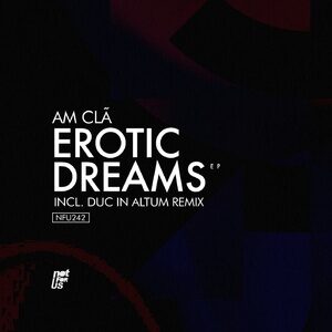 Am Cla - Erotic Dreams EP [NFU242]