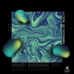 Arash Shadram - Embraced By Reality [EKV057]