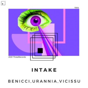 Benicci, Vicissu, URANNIA - Intake [THREERECORDS19]