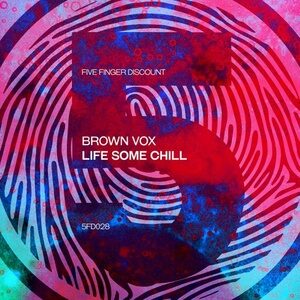 Brown Vox - Life Some Chill [5FD028]