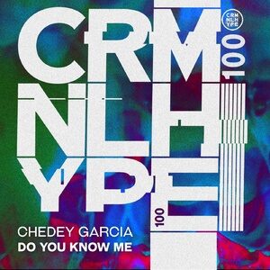 Chedey Garcia - Do You Know Me [CHR100]