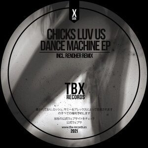 Chicks Luv Us - Dance Machine EP [TBX12]