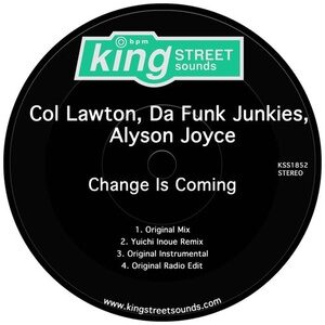 Col Lawton, Da Funk Junkies, Alyson Joyce - Change Is Coming [KSS1852]