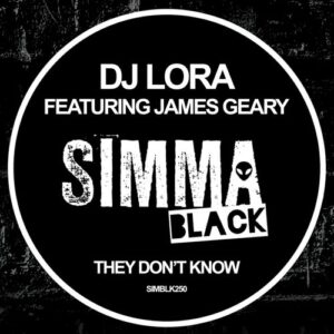 DJ Lora, James Geary - They Don't Know [SIMBLK250]