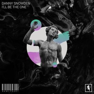 Danny Snowden - I'll Be The One [RAWLTD001]