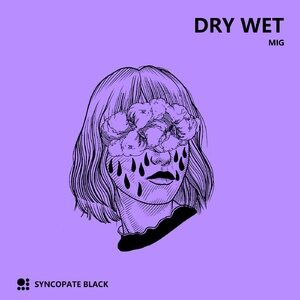 Dry Wet - Mig [B003]