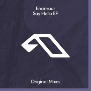 Enamour - Say Hello EP [ANJDEE572BD]