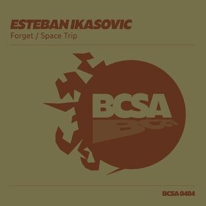 Esteban Ikasovic - Forget [BCSA0484]