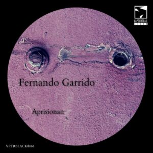 Fernando Garrido - Aprisionan [VPTRBLACK068]