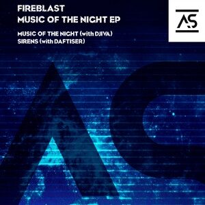 Fireblast, Daftiser, Djiva - Music of The Night EP [ASR290]