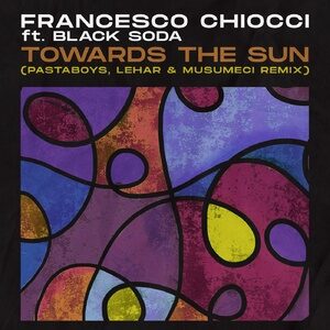 Francesco Chiocci - Towards the Sun (Pastaboys, Lehar & Musumeci Remixes) [MBR425]