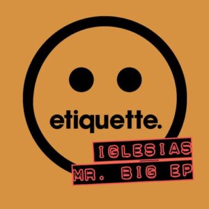 Iglesias - Mr Big EP [ETI03001Z]