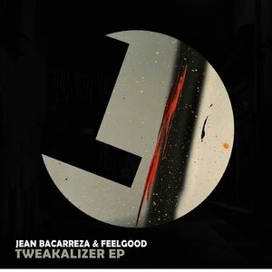Jean Bacarreza, Feelgood - Tweakalizer EP [LLR236]