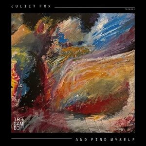 Juliet Fox - And Find Myself [TREG002]