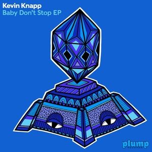 Kevin Knapp - Baby Don't Stop EP [PLUMP001]