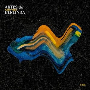 Kilian Vega - Artes de Berlinda [ATFX006]