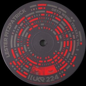 Lester Fitzpatrick - Geto Weird Traxxx, Vol. 5 [UKR224]