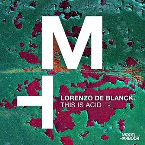 Lorenzo De Blanck - This Is Acid [MHD126]