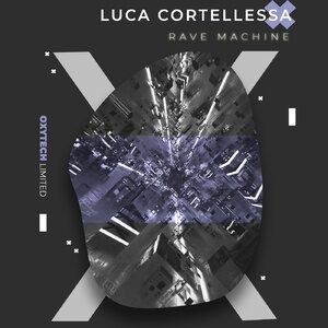 Luca Cortellessa - Rave Machine [OXL226]