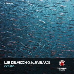 Luis Del Vecchio, J.P. Velardi - Oceans [MIST803]