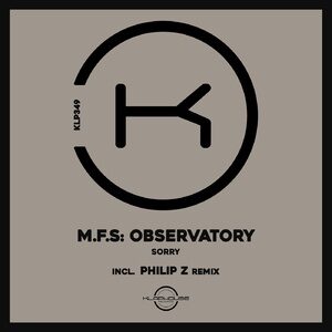 M.F.S: Observatory - Sorry [KLP349]