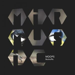 MOOPS - Reshuffle [MIRM069]