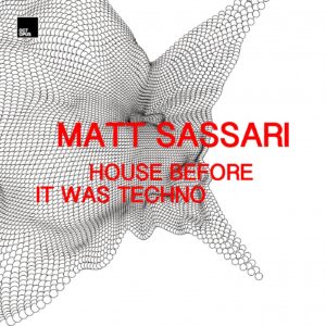 Matt Sassari - House Before It Was Techno [OCT198]