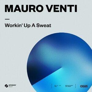 Mauro Venti - Workin' Up A Sweat (Extended Mix) [190295006075]