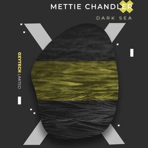 Mettie Chandler - Dark Sea [OXL218]